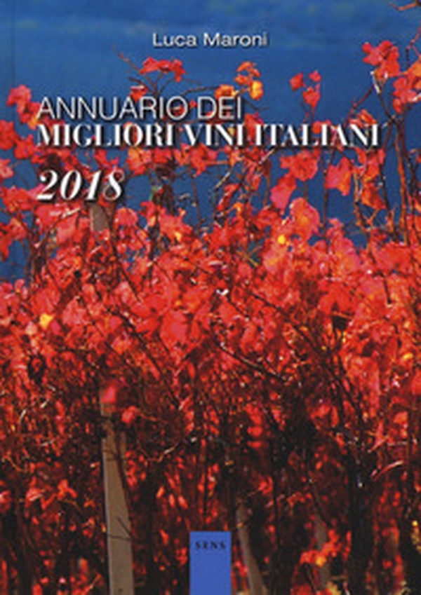 Annuario dei migliori vini italiani 2018 - Librerie.coop Annuario dei migliori vini italiani 2018 - Librerie.coop