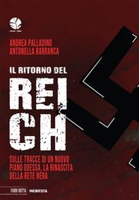 Il ritorno del reich. Sulle tracce di un nuovo piano Odessa, la rinascita della rete nera - Librerie.coop