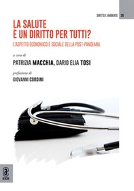 La salute è un diritto per tutti? L'aspetto economico e sociale della post-pandemia - Librerie.coop