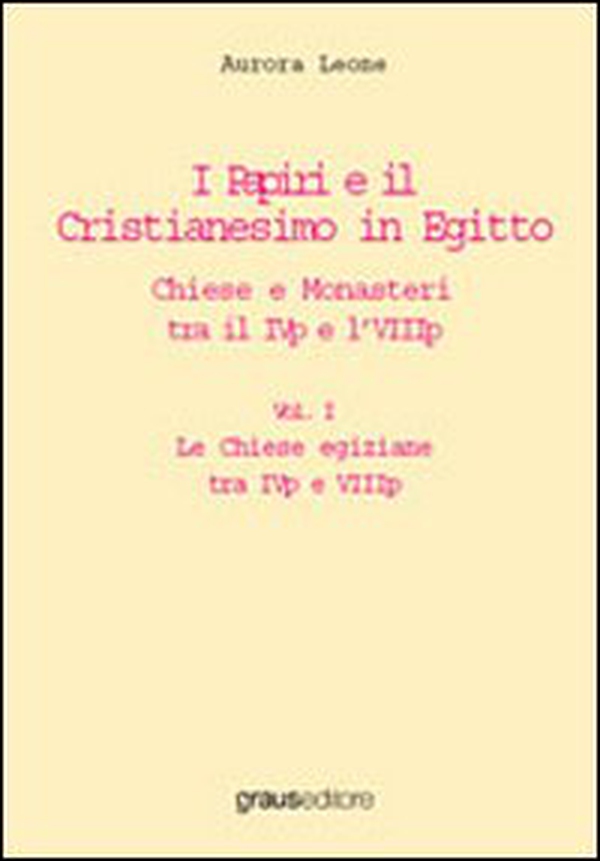 I papiri e il cristianesimo in Egitto. Chiese e monasteri tre il IVp el'VIIIp - Librerie.coop I papiri e il cristianesimo in Egitto. Chiese e monasteri tre il IVp el'VIIIp - Librerie.coop