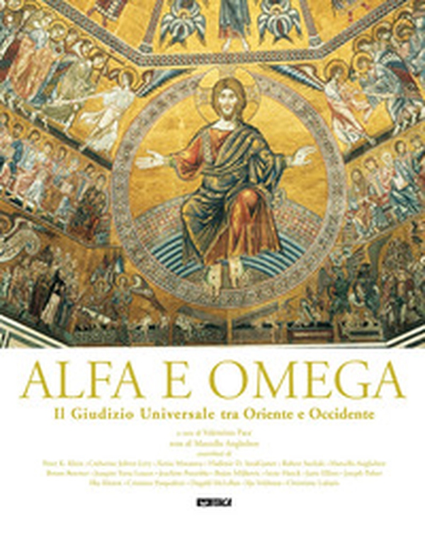 Alfa e omega. Il giudizio universale tra oriente e occidente - Librerie.coop Alfa e omega. Il giudizio universale tra oriente e occidente - Librerie.coop