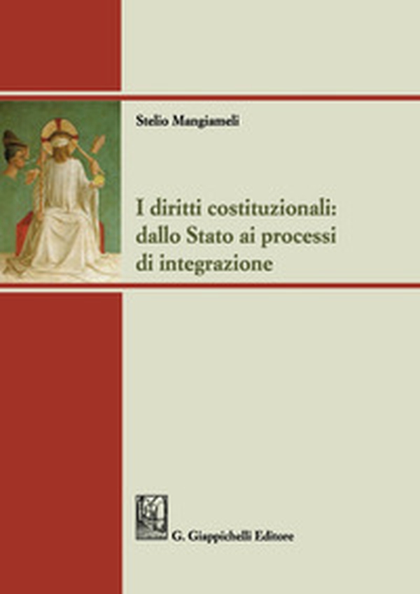 I diritti costituzionali: dallo Stato ai processi di integrazione - Librerie.coop I diritti costituzionali: dallo Stato ai processi di integrazione - Librerie.coop