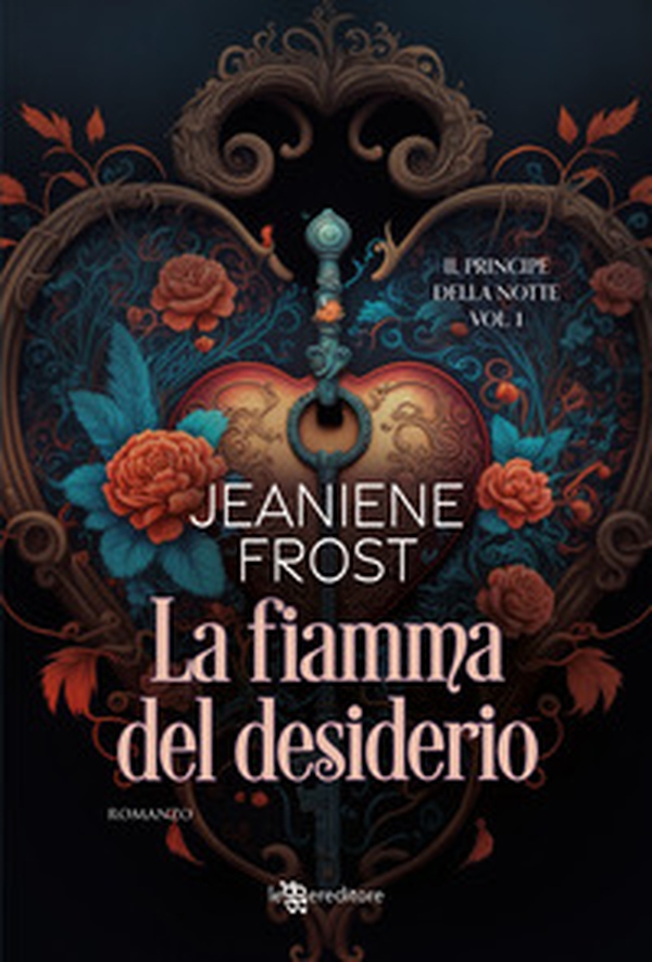 La fiamma del desiderio. Il principe della notte - Vol. 1 - Librerie.coop La fiamma del desiderio. Il principe della notte - Vol. 1 - Librerie.coop