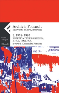 Archivio Foucault 3. Interventi, colloqui, interviste. 1978-1985 - Librerie.coop Archivio Foucault 3. Interventi, colloqui, interviste. 1978-1985 - Librerie.coop