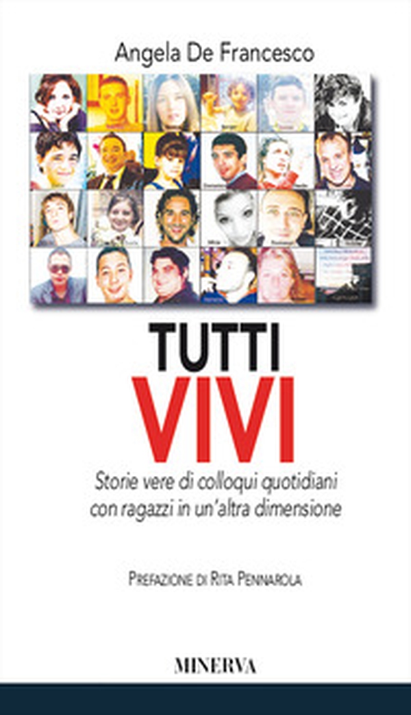 Tutti vivi. Storie vere di colloqui quotidiani con ragazzi in un'altra dimensione - Librerie.coop Tutti vivi. Storie vere di colloqui quotidiani con ragazzi in un'altra dimensione - Librerie.coop