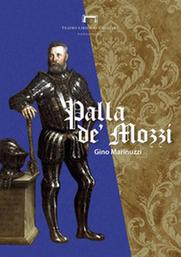 Palla de' Mozzi di Gino Marinuzzi. Programma di sala del Teatro Lirico di Cagliari - Librerie.coop Palla de' Mozzi di Gino Marinuzzi. Programma di sala del Teatro Lirico di Cagliari - Librerie.coop