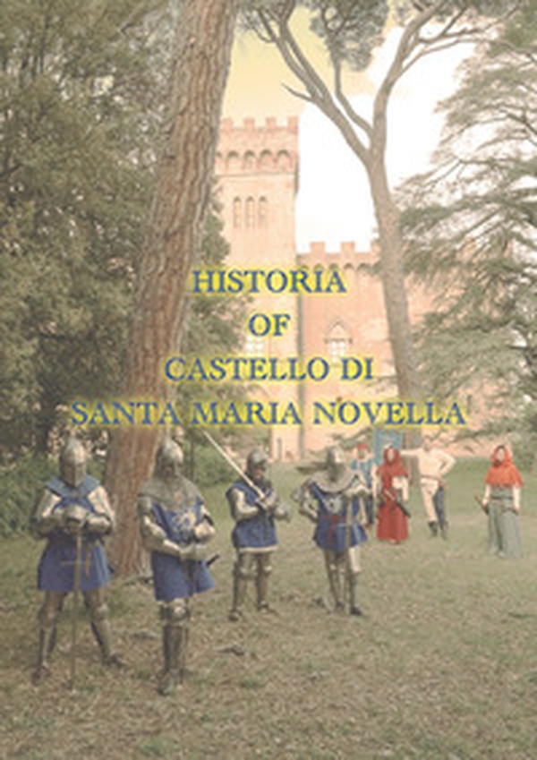 Historia of Castello di Santa Maria Novella - Librerie.coop Historia of Castello di Santa Maria Novella - Librerie.coop