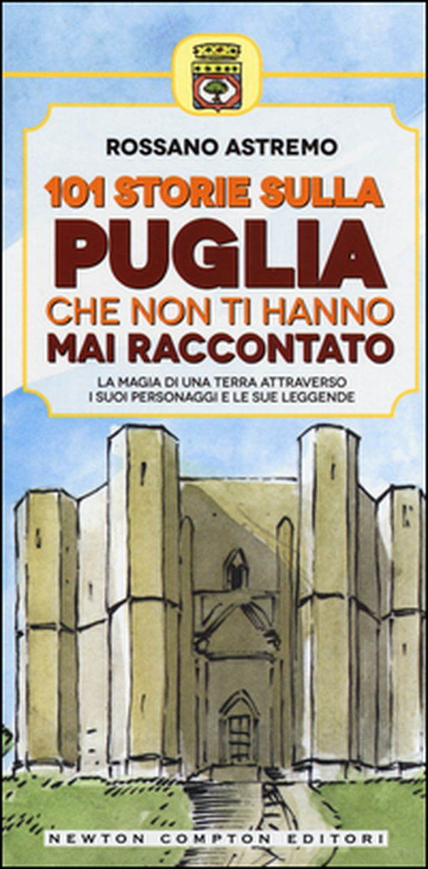 101 storie sulla Puglia che non ti hanno mai raccontato - Librerie.coop 101 storie sulla Puglia che non ti hanno mai raccontato - Librerie.coop