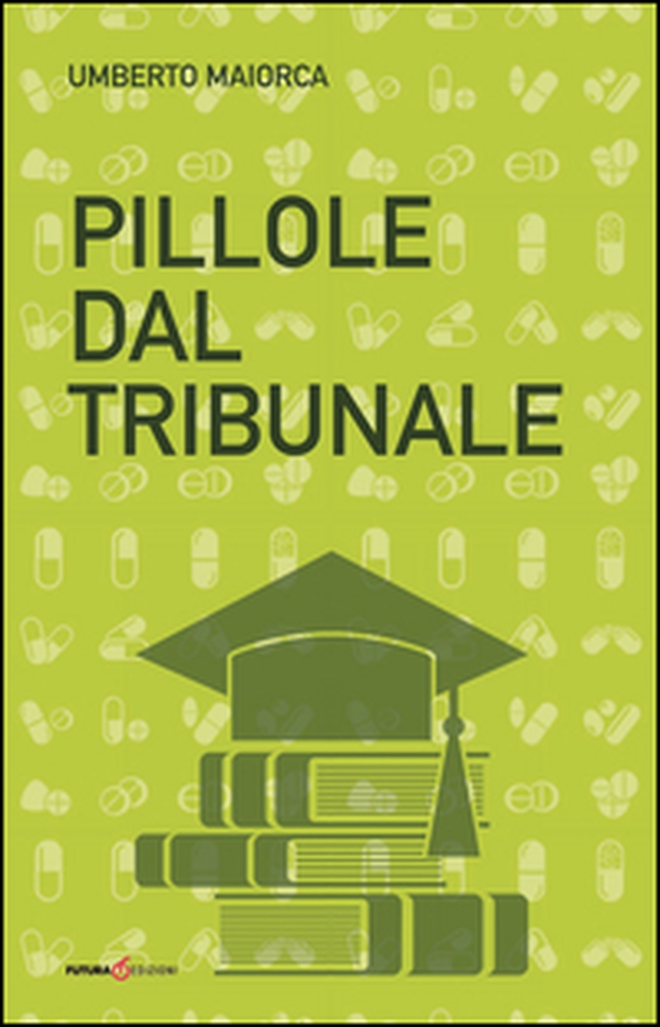 Pillole del tribunale - Librerie.coop Pillole del tribunale - Librerie.coop
