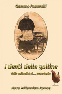I denti delle galline. Dalla schiavitù al sacerdozio - Librerie.coop