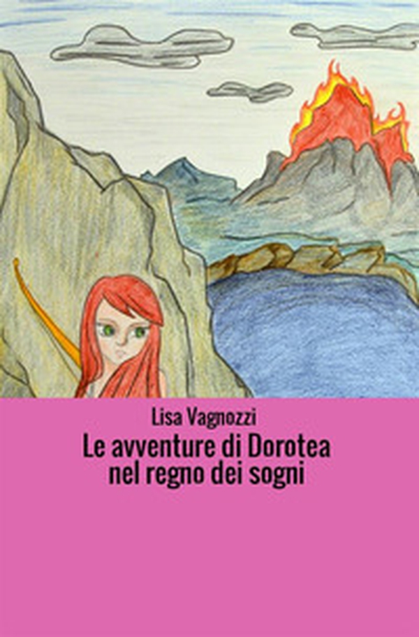 Le avventure di Dorotea nel regno dei sogni - Librerie.coop Le avventure di Dorotea nel regno dei sogni - Librerie.coop