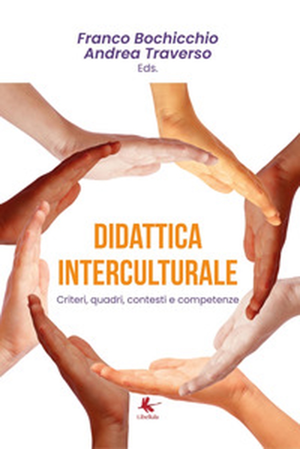 Didattica interculturale. Criteri, quadri, contesti e competenze - Librerie.coop Didattica interculturale. Criteri, quadri, contesti e competenze - Librerie.coop