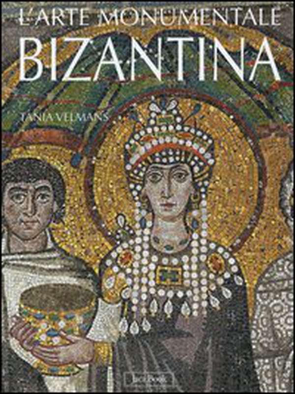 L'arte monumentale bizantina - Librerie.coop L'arte monumentale bizantina - Librerie.coop