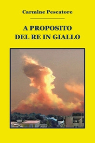 A proposito del re in giallo - Librerie.coop A proposito del re in giallo - Librerie.coop
