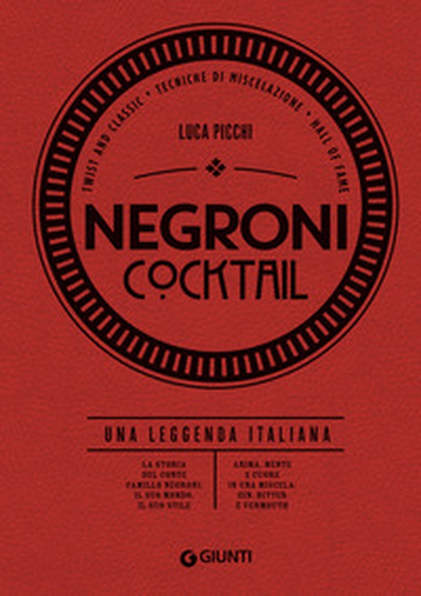 Negroni cocktail. Una leggenda italiana - Librerie.coop Negroni cocktail. Una leggenda italiana - Librerie.coop