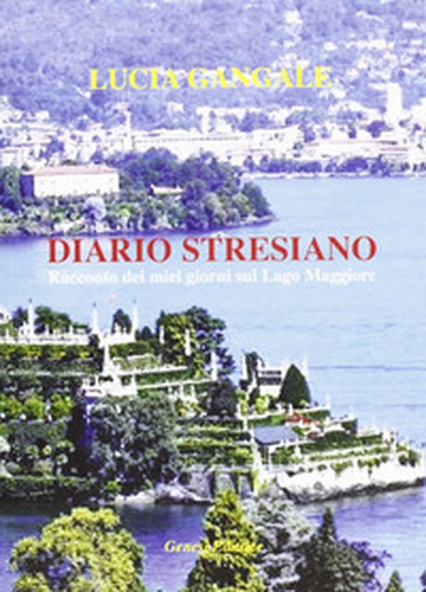 Diario stresiano. Racconto dei miei giorni sul lago Maggiore - Librerie.coop Diario stresiano. Racconto dei miei giorni sul lago Maggiore - Librerie.coop