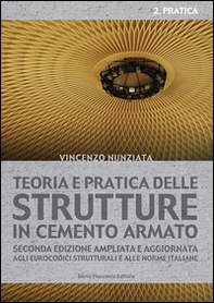 Teoria e pratica delle strutture in cemento armato - Vol. 2 - Librerie.coop