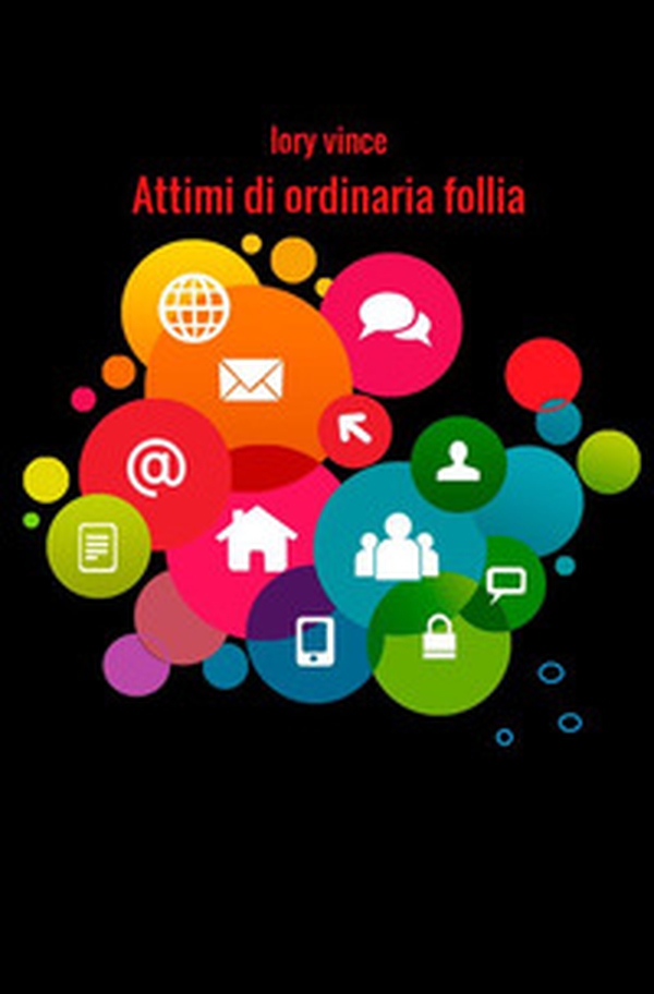 Attimi di ordinaria follia - Librerie.coop Attimi di ordinaria follia - Librerie.coop
