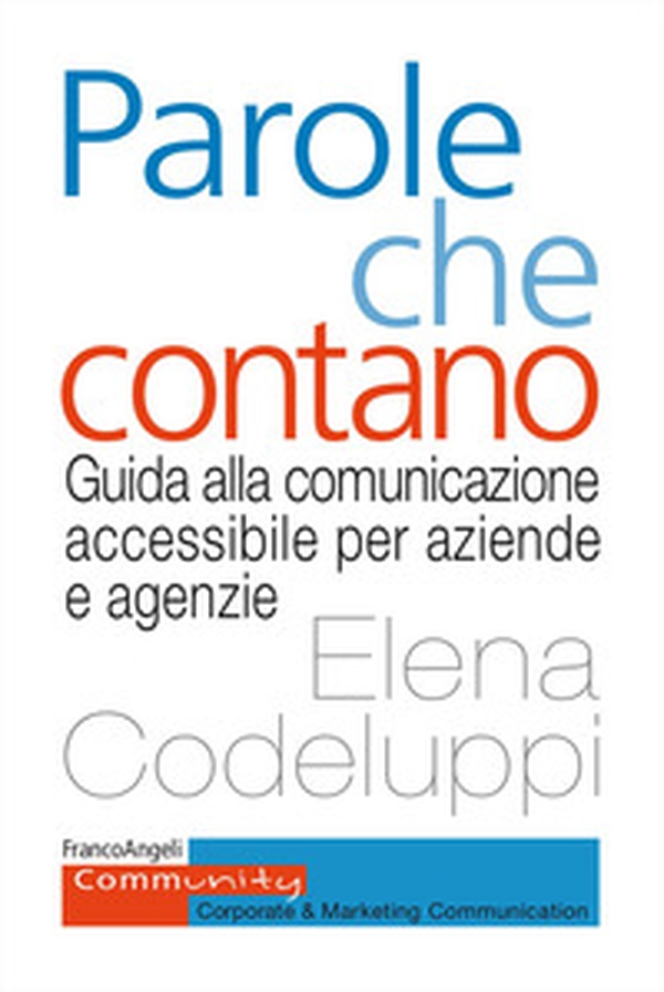 Parole che contano. Guida alla comunicazione accessibile per aziende e agenzie - Librerie.coop Parole che contano. Guida alla comunicazione accessibile per aziende e agenzie - Librerie.coop
