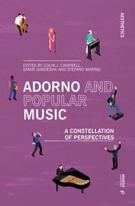 Adorno and popular music. A constellation of perspectives - Librerie.coop