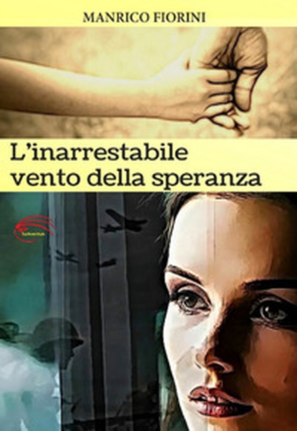 L'inarrestabile vento della speranza - Librerie.coop L'inarrestabile vento della speranza - Librerie.coop