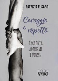 Coraggio e rispetto - Librerie.coop Coraggio e rispetto - Librerie.coop