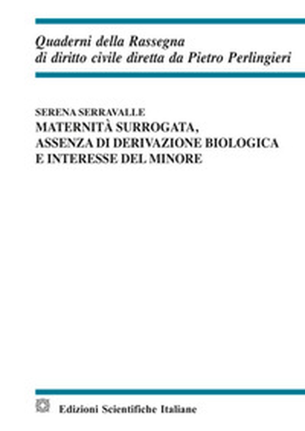 Maternità surrogata, assenza di derivazione biologica e interesse del minore - Librerie.coop Maternità surrogata, assenza di derivazione biologica e interesse del minore - Librerie.coop