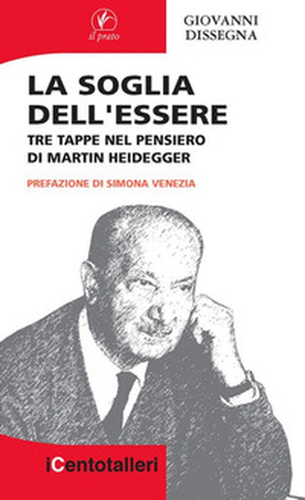 La soglia dell'essere. Tre tappe nel pensiero di Martin Heidegger - Librerie.coop La soglia dell'essere. Tre tappe nel pensiero di Martin Heidegger - Librerie.coop