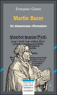 Martin Bucer. Un domenicano riformatore - Librerie.coop