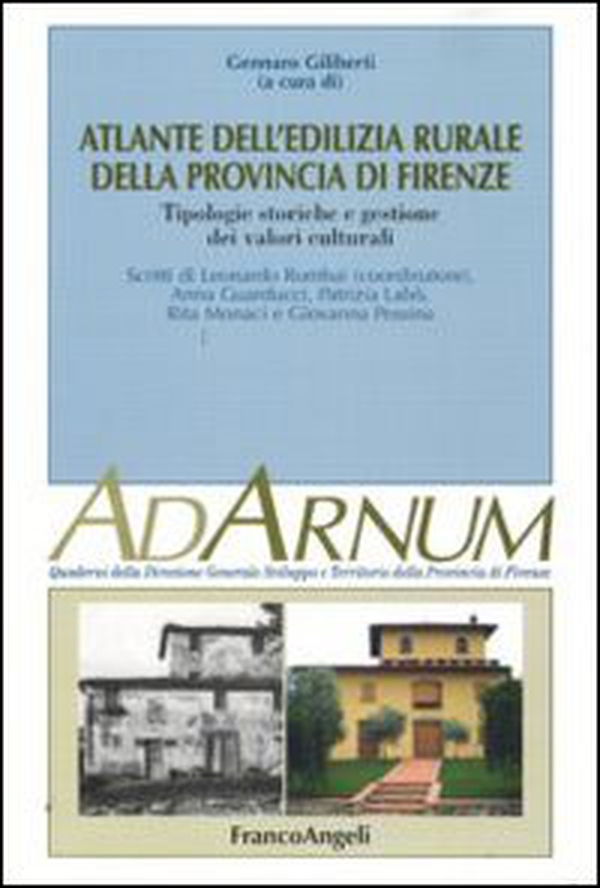 Atlante dell'edilizia rurale della Provincia di Firenze. Tipologie storiche e gestione dei valori culturali - Librerie.coop Atlante dell'edilizia rurale della Provincia di Firenze. Tipologie storiche e gestione dei valori culturali - Librerie.coop
