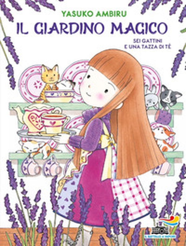 Sei gattini e una tazza di tè. Il giardino magico - Librerie.coop Sei gattini e una tazza di tè. Il giardino magico - Librerie.coop