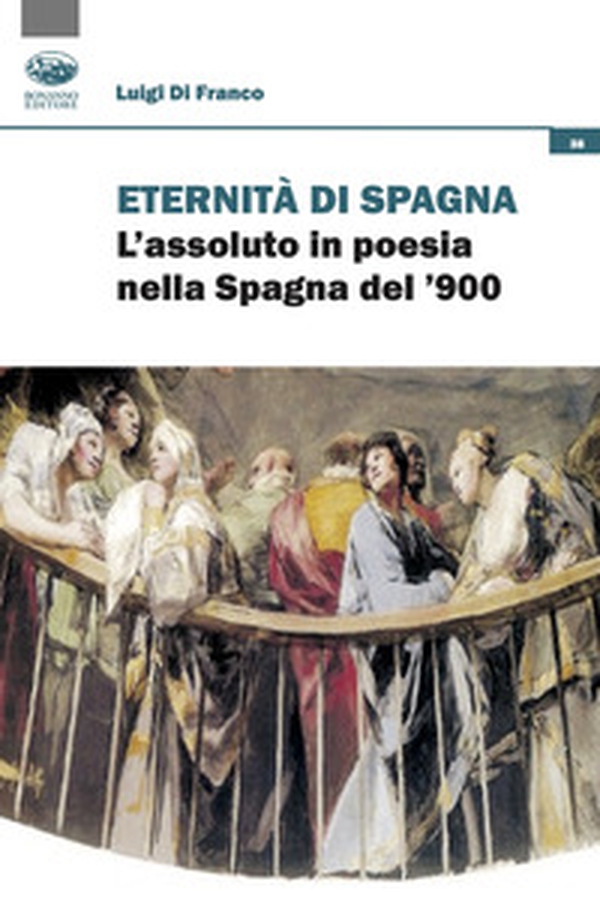 Eredità di Spagna. L'assoluto in poesia nella Spagna del '900 - Librerie.coop Eredità di Spagna. L'assoluto in poesia nella Spagna del '900 - Librerie.coop