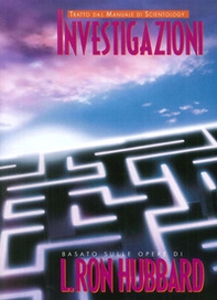 Investigazioni. Tratto dal Manuale di Scientology - Librerie.coop Investigazioni. Tratto dal Manuale di Scientology - Librerie.coop