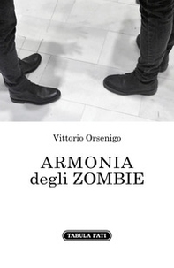 Armonia degli zombie - Librerie.coop Armonia degli zombie - Librerie.coop