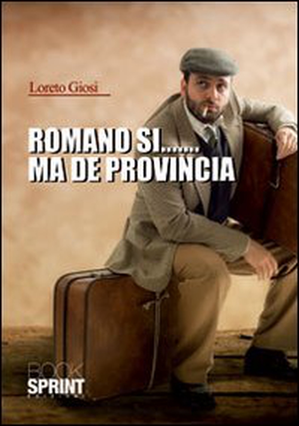 Romano sì... ma de provincia - Librerie.coop Romano sì... ma de provincia - Librerie.coop