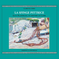 La sfinge pittrice. Lucy Flannigan, un mistero di Capri - Librerie.coop
