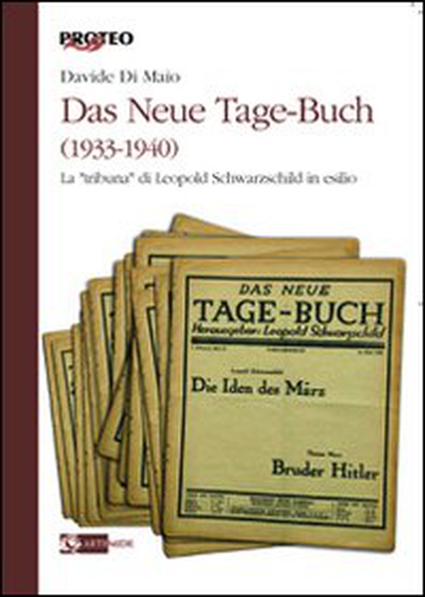 Das Neue Tage-Buch (1933-1940). La «tribuna» di Leopold Schwarzschild in esilio - Librerie.coop Das Neue Tage-Buch (1933-1940). La «tribuna» di Leopold Schwarzschild in esilio - Librerie.coop