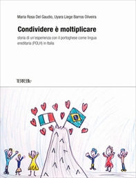 Condividere è moltiplicare. Storia di un'esperienza con il portoghese come lingua ereditaria (POLH) in Italia - Librerie.coop