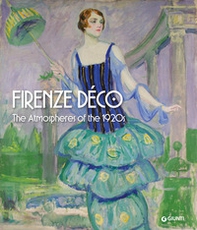Firenze déco. The atmospheres of the 1920s - Librerie.coop
