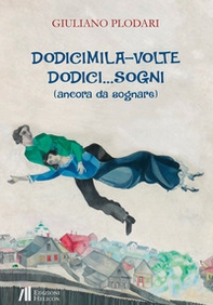 Dodicimila volte dodici... sogni (ancora da sognare) - Librerie.coop