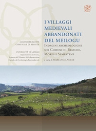 I villaggi abbandonati del Meilogu. Indagini archeologiche nei Comuni di Bessude, Mores e Semestene - Librerie.coop