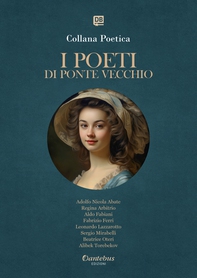 Collana Poetica I Poeti di Ponte Vecchio vol. 66 - Edizione 2025 - Librerie.coop