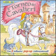 Il torneo dei cavalieri. Libro pop-up - Librerie.coop