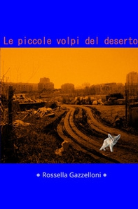 Le piccole volpi del deserto - Librerie.coop