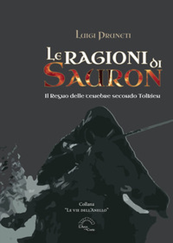 Le ragioni di Sauron. Il Regno delle tenebre secondo Tolkien - Librerie.coop Le ragioni di Sauron. Il Regno delle tenebre secondo Tolkien - Librerie.coop