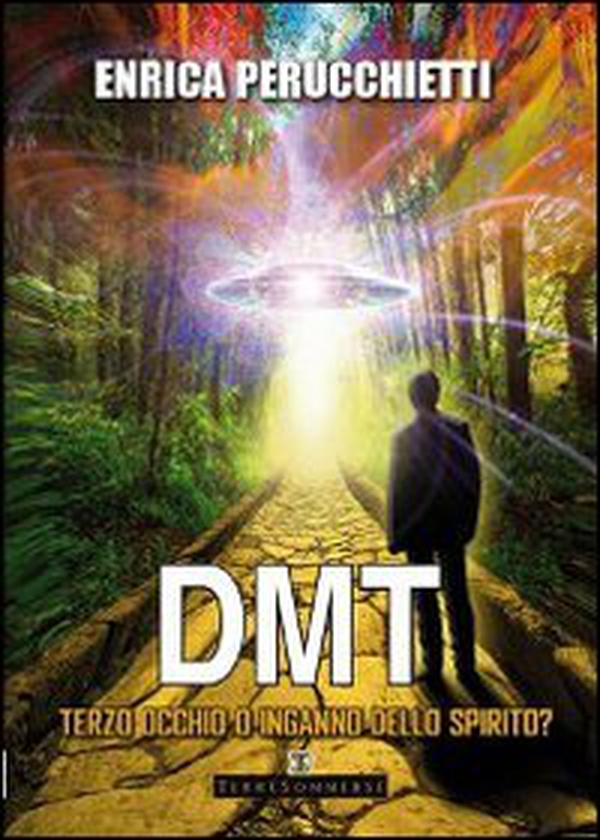 DMT. Terzo occhio o inganno dello spirito? - Librerie.coop DMT. Terzo occhio o inganno dello spirito? - Librerie.coop