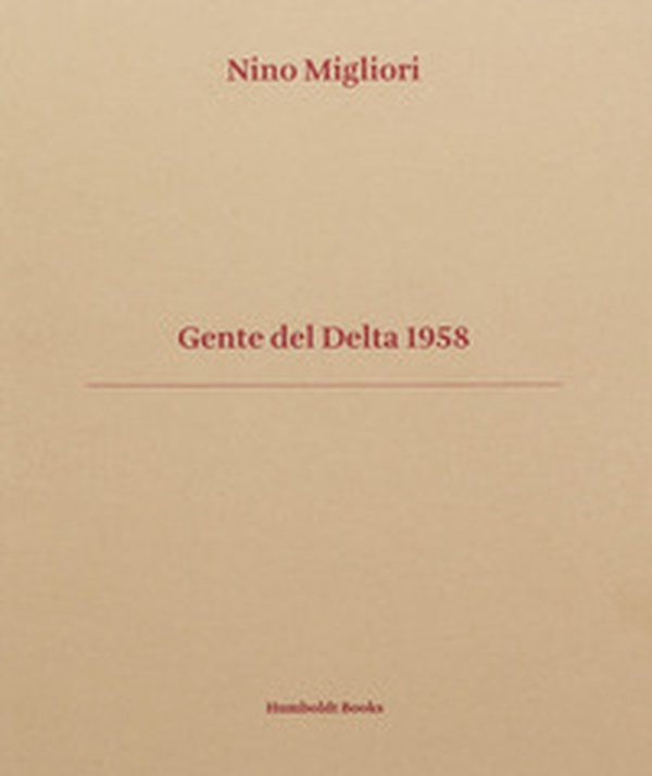 Gente del Delta 1958. Ediz. italiana e inglese - Librerie.coop Gente del Delta 1958. Ediz. italiana e inglese - Librerie.coop
