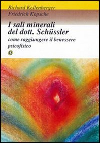 I sali minerali del dott. Schüssler. Come raggiungere il benessere psicofisico - Librerie.coop