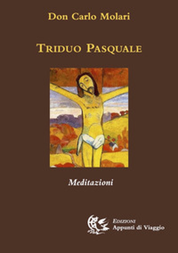 Triduo pasquale. Meditazioni - Librerie.coop Triduo pasquale. Meditazioni - Librerie.coop
