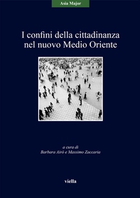 I confini della cittadinanza nel nuovo Medio Oriente - Librerie.coop I confini della cittadinanza nel nuovo Medio Oriente - Librerie.coop